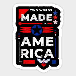 Two words made in America Sticker